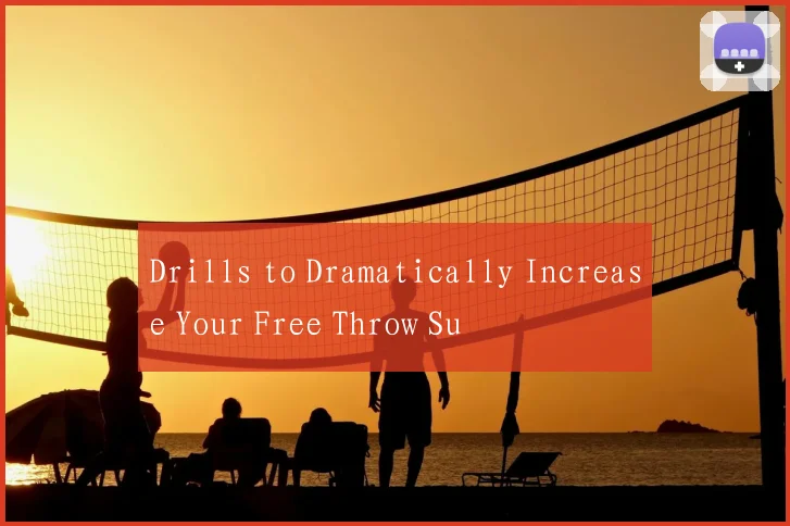 Drills to Dramatically Increase Your Free Throw Su
